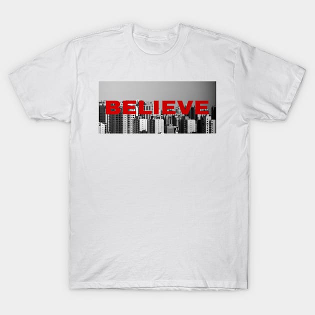 BELIEVE T-Shirt by paperbee